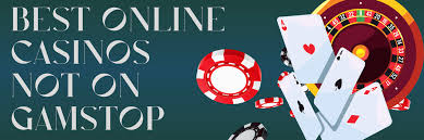 Exploring Casinos Non Gamstop A Guide to Safe and Enjoyable Gaming